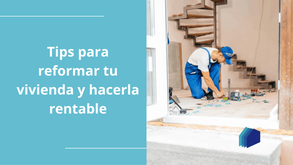 Tips para reformar tu vivienda