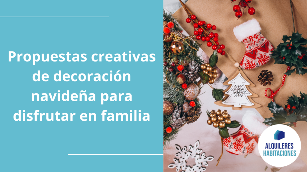 Propuestas creativas de decoración navideña para disfrutar en familia